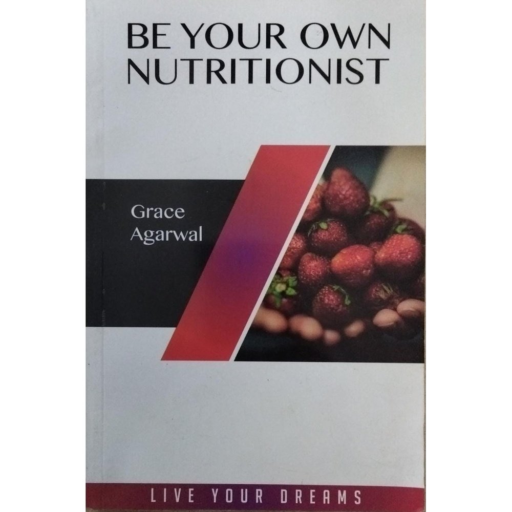 Be Your Own Nutritionist By Grace Agarwal  Half Price Books India Print Books inspire-bookspace.myshopify.com Half Price Books India