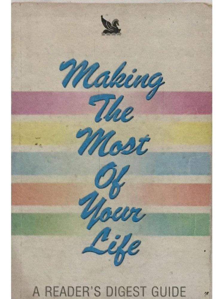 Making The Most Of  Your Life