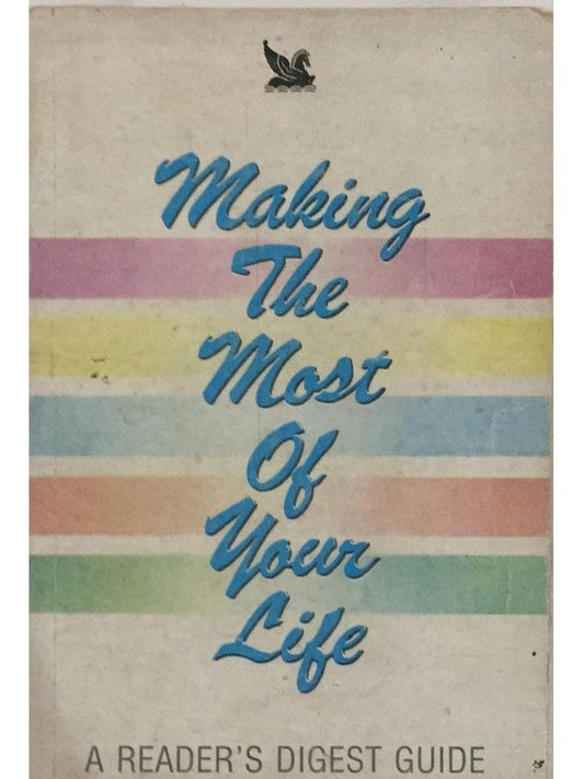 Making The Most Of  Your Life
