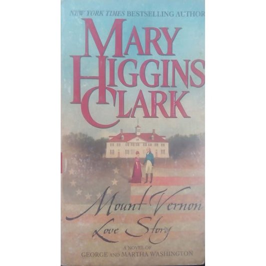 Mount Vernon Love Story: A Novel of George and Martha Washington by Mary Higgins Clark  Half Price Books India Books inspire-bookspace.myshopify.com Half Price Books India
