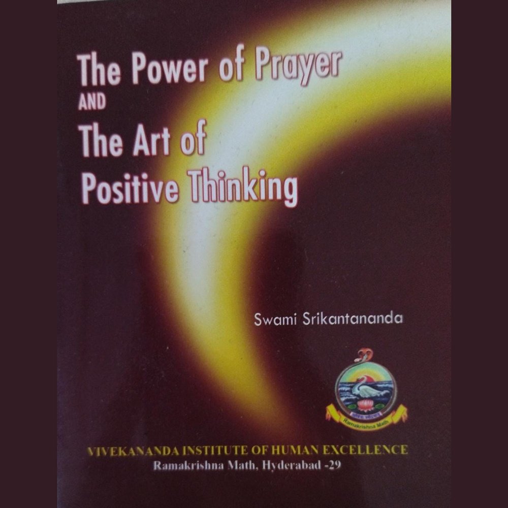The Power of Prayer and The Art of Positive Thinking by Swami Srikantananda (P)
