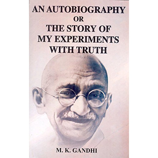 An Autobiography Or The Story Of My Experiments With Truth by M K Gandhi  Half Price Books India Books inspire-bookspace.myshopify.com Half Price Books India