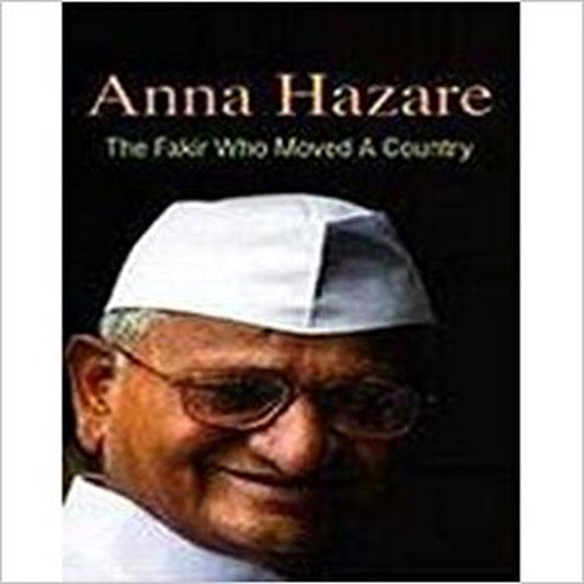 Anna Hazare - The Fakir Who Moved A Country  Half Price Books India Books inspire-bookspace.myshopify.com Half Price Books India
