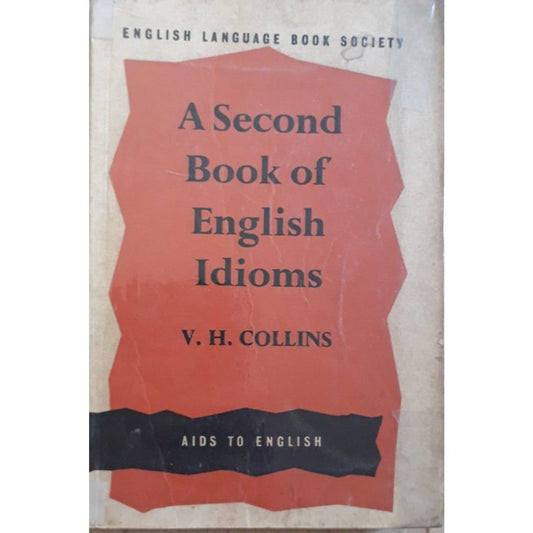 A Second Book Of English Idioms by V.H. Collins  Half Price Books India Books inspire-bookspace.myshopify.com Half Price Books India