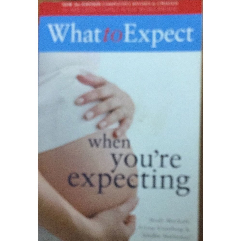 What To Expect When You're Expecting By Heidi Murkoff