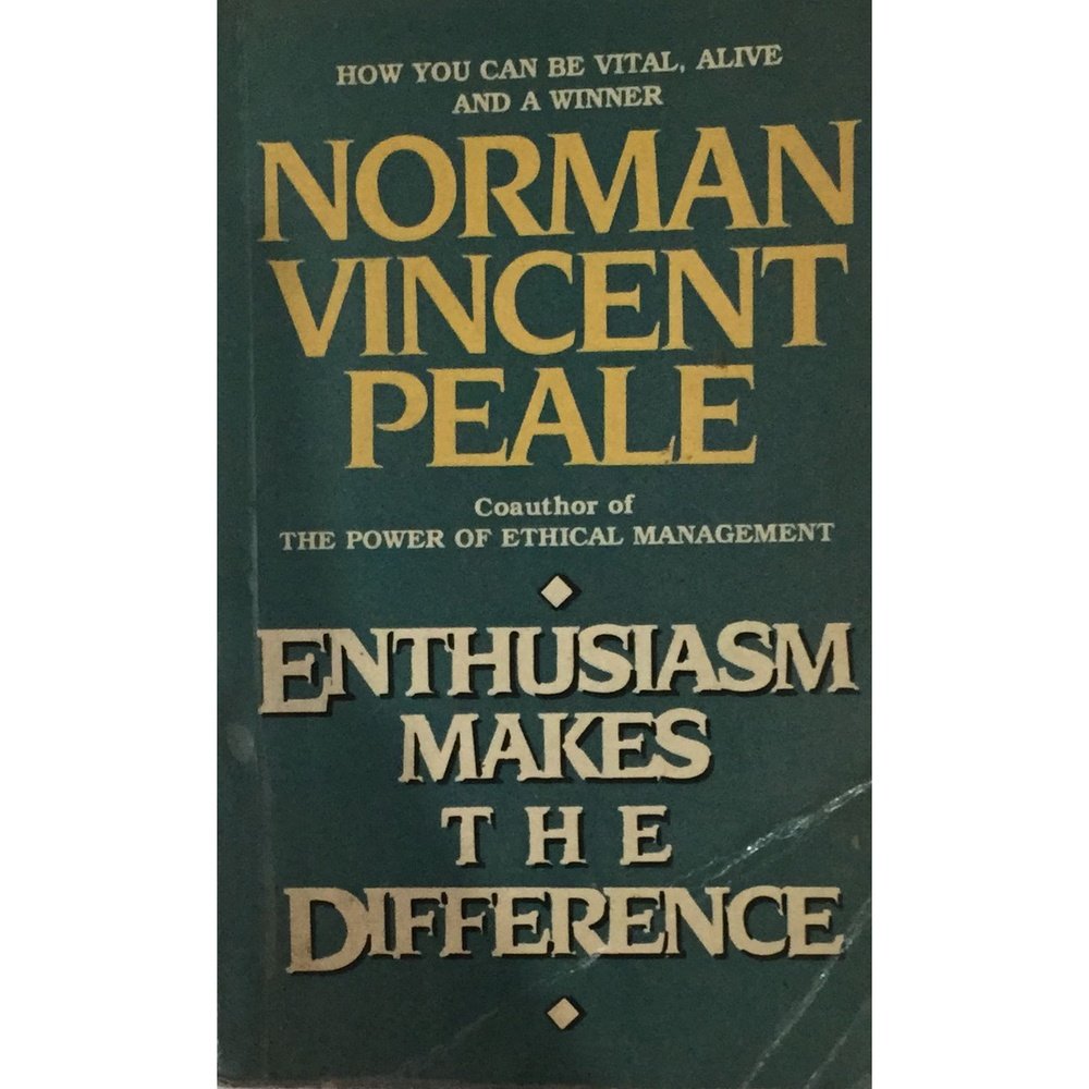 Enthusiasm Makes The Difference By Norman Vincent Peale