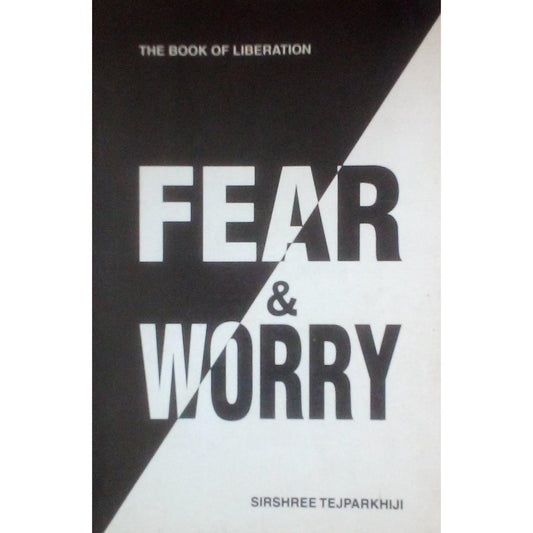 The Book Of Liberation Fear &amp; Worry By Sirshree Tejparkhiji  Half Price Books India Books inspire-bookspace.myshopify.com Half Price Books India