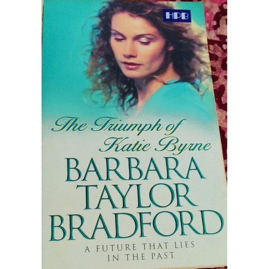 The Triumph of Katie Byrne by Barbara Taylor Bradford  Half Price Books India Books inspire-bookspace.myshopify.com Half Price Books India