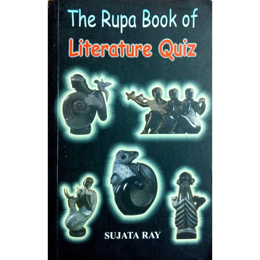The Rupa Book Of Literature Quiz by Sujata Ray  Half Price Books India Books inspire-bookspace.myshopify.com Half Price Books India