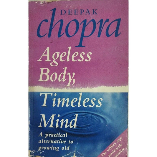 Ageless Body, Timeless Mind By Deepak Chopra  Inspire Bookspace Print Books inspire-bookspace.myshopify.com Half Price Books India
