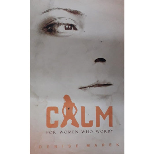 Calm For Women Who Worry by Denise Marek  Half Price Books India Books inspire-bookspace.myshopify.com Half Price Books India