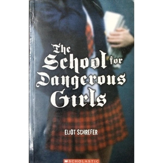 The School For Dangerous Girls By Eliot Schrefer  Half Price Books India Books inspire-bookspace.myshopify.com Half Price Books India