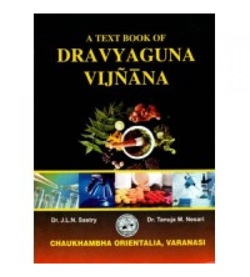 A Textbook Of Dravyaguna Vijnana By Dr J L N Sastry  Dr Tanuja M Nesari  Half Price Books India Books inspire-bookspace.myshopify.com Half Price Books India