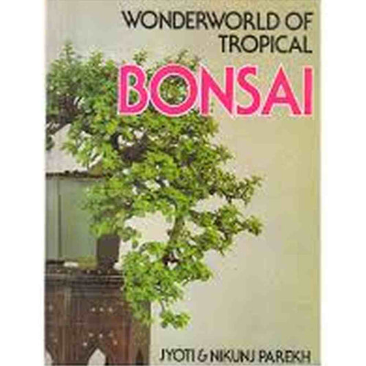 Wonderworld Of Tropical Bonsai By Jyoti &amp; Nikunj Parekh  Half Price Books India Books inspire-bookspace.myshopify.com Half Price Books India
