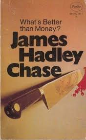 What's Better Than Money? by James Hadley Chase  Half Price Books India Books inspire-bookspace.myshopify.com Half Price Books India