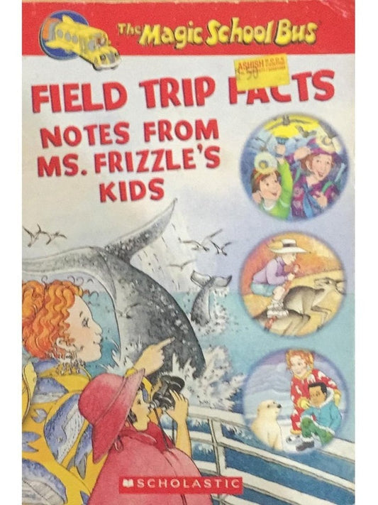 Field Trip Facts Notes From Ms. Frizzle's Kids