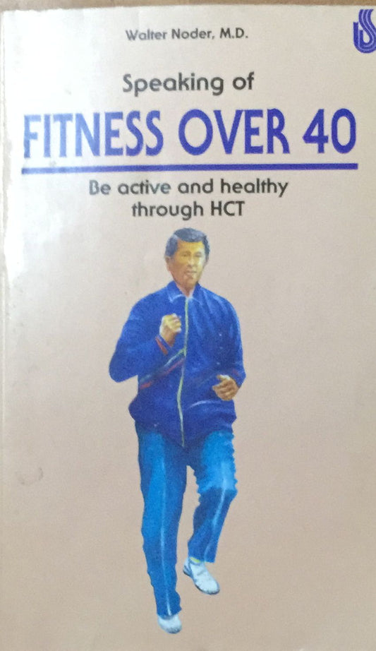 Speaking Of Fitness Over 40 By Walter Noder ,MD  Inspire Bookspace Print Books inspire-bookspace.myshopify.com Half Price Books India