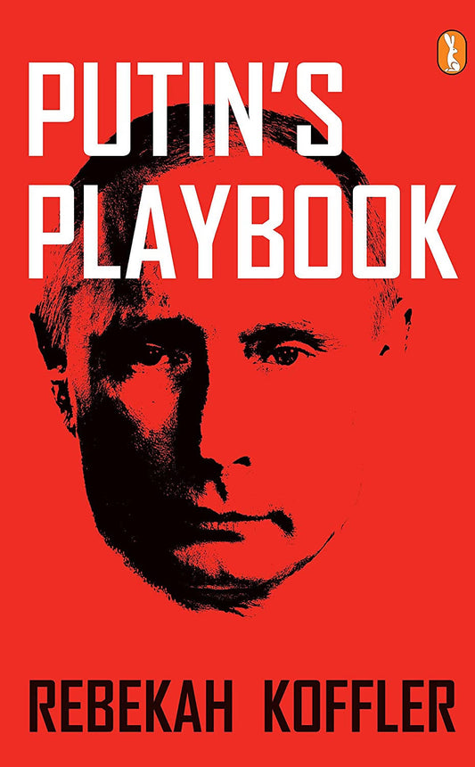 Putin's playbook By Rebekah koffler