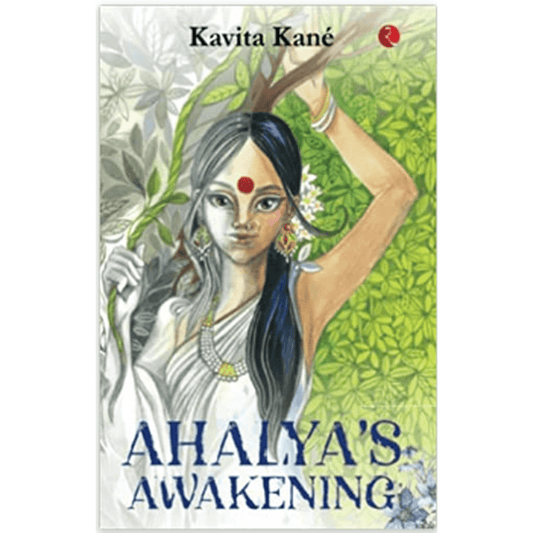 AHALYA'S AWAKENING By Kavita Sane