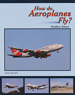 How do Aeroplanes fly?