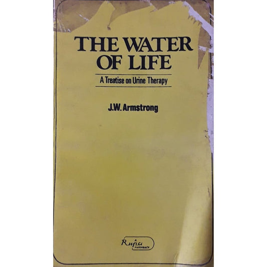 The Water Of Life A Treatise On Urine Therapy by J.W. Armstrong  Half Price Books India Books inspire-bookspace.myshopify.com Half Price Books India