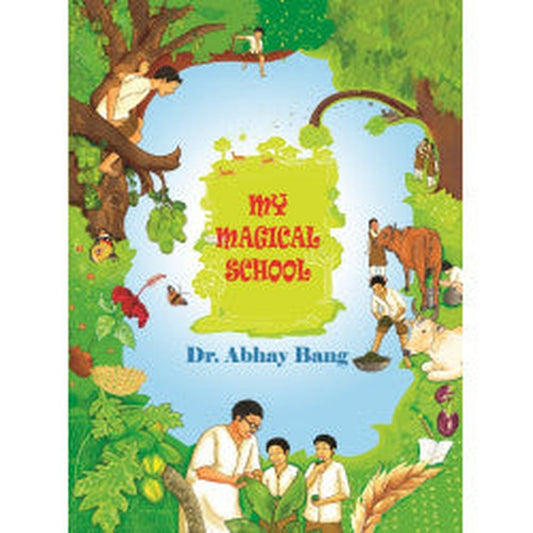 My Magical School by Dr.Abhay Bang