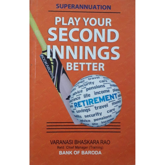 Superannuation Play Your Second Innings Better by Varanasi Bhaskara Rao  Half Price Books India Books inspire-bookspace.myshopify.com Half Price Books India