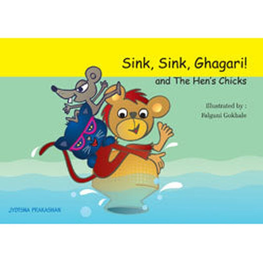 Sink, Sink, Ghagari! and The Hen's Chicks