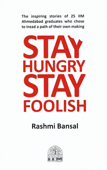 Stay Hungry Stay Foolish By  Rashmi Bansal  Half Price Books India Books inspire-bookspace.myshopify.com Half Price Books India