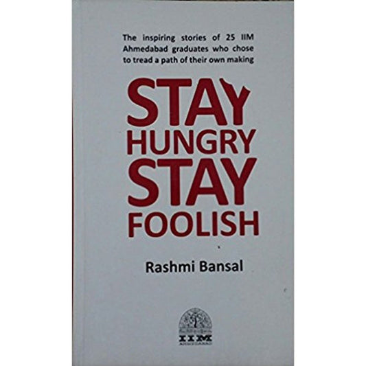 Stay Hungry Stay Foolish by Rashmi Bansal  Half Price Books India Books inspire-bookspace.myshopify.com Half Price Books India
