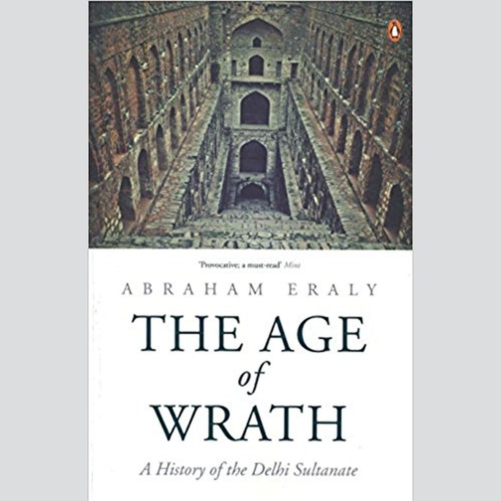 The Age of Wrath: A History of the Delhi Sultanate by Abraham Eraly  Half Price Books India Books inspire-bookspace.myshopify.com Half Price Books India