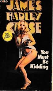 You Must Be Kidding by James Hadley Chase  Half Price Books India Books inspire-bookspace.myshopify.com Half Price Books India